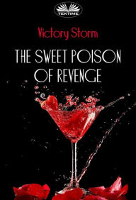 Title: The Sweet Poison Of Revenge, Author: Victory Storm
