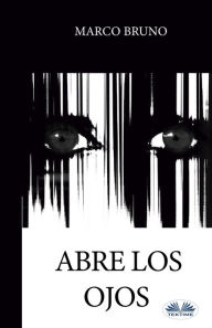 Title: Abre los Ojos, Author: Marco Bruno