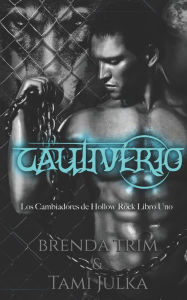 Title: Cautiverio: Los Cambiadores de Hollow Rock - Libro Uno, Author: Enrique Laurentin