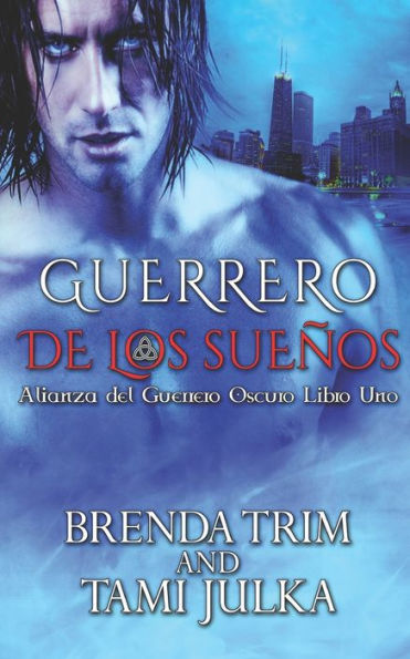 Guerrero de los Sueños: Alianza del Oscuro Libro Uno