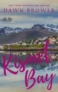 Title: Kismet Bay: Anthologie De Nouvelles, Author: Dawn Brower