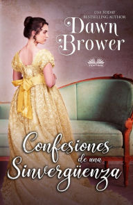Title: Confesiones De Una Sinvergüenza, Author: Dawn Brower