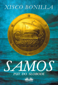 Title: SAMOS: PUT DO SLOBODE, Author: Xisco Bonilla