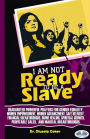 I Am Not Ready To Be A Slave: Guaranteed Powerful Prayers For Gender Equality, Women Empowerment, Women Advancement, Safe Delivery