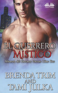 Title: El Guerrero Mistico, Author: Brenda Trim