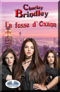 Title: La Fosse D'Oxana, Author: Charley Brindley