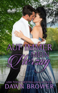 Title: Auf Immer Mein Herzog, Author: Dawn Brower