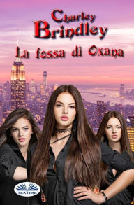 Title: La Fossa Di Oxana, Author: Charley Brindley
