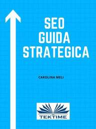 Title: SEO - Guida Strategica, Author: Carolina Meli