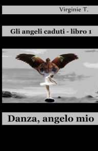 Title: Danza, Angelo Mio, Author: Virginie T.