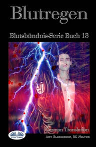 Title: Blutregen: Blutsbündnis-Serie Buch 13, Author: Rk Melton