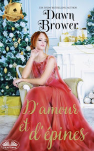 Title: D'amour Et D'épines, Author: Dawn Brower