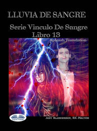 Title: Lluvia De Sangre: Serie 'Vinculo De Sangre, Libro 13, Author: Amy Blankenship