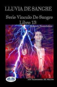 Title: Lluvia De Sangre: Serie 'Vinculo De Sangre, Libro 13, Author: Rk Melton