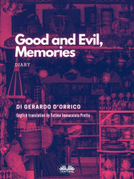 Title: Good And Evil, Memories: Diary, Author: Gerardo D'Orrico