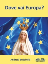 Title: Dove Vai Europa?, Author: Andrzej Budzinski