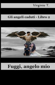 Title: Fuggi, Angelo Mio, Author: Virginie T.