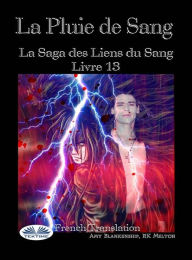 Title: La Pluie De Sang: Le Saga des Liens Du Sang - Livre 13, Author: Amy Blankenship