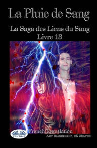 Title: La Pluie De Sang: Les Liens Du Sang - Livre 13, Author: RK Melton