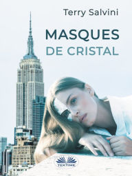 Title: Masques De Cristal, Author: Terry Salvini
