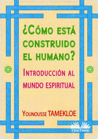 Title: ¿Cómo Está Construido El Humano?: Introducción Al Mundo Espiritual, Author: Younousse Tamekloe