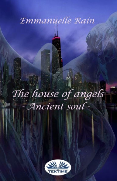 The House Of Angels: Ancient Soul