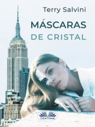 Title: Máscaras De Cristal, Author: Terry Salvini