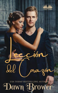 Title: Lecciones Del Corazón: Intención Del Corazón 6, Author: Dawn Brower