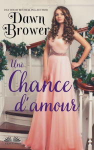 Title: Une Chance D'Amour, Author: Dawn Brower