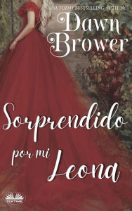 Title: Sorprendido Por Mi Leona, Author: Dawn Brower