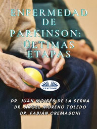 Title: Enfermedad De Parkinson: Últimas Etapas, Author: Juan Moisés De La Serna