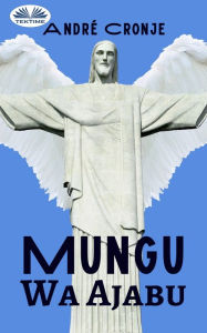 Title: Mungu Wa Ajabu, Author: André CRONJE