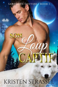 Title: Son Loup Captif, Author: Kristen Strassel