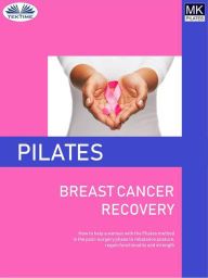 Title: Pilates And Breast Cancer Recovery, Author: Laura Anna Rapuzzi