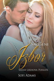 Title: Savrseni Izbor: Pohlepa, Author: Sophie Adams