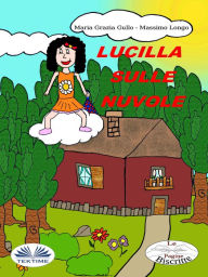 Title: Lucilla Sulle Nuvole, Author: Massimo Longo e Maria Grazia Gullo