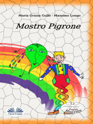 Title: Mostro Pigrone, Author: Massimo Longo e Maria Grazia Gullo