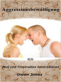 Aggressionsbewältigung: Wut Und Frustration Kontrollieren