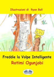 Title: Freddie La Volpe Intelligente, Author: Rotimi Ogunjobi