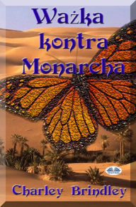 Title: Wazka Kontra Monarcha: Czesc Druga, Author: Charley Brindley