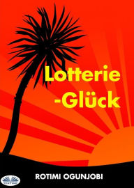 Title: Lotterie-Glück, Author: Rotimi Ogunjobi