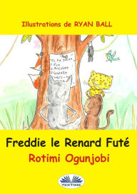 Title: Freddie Le Renard Futé, Author: Rotimi Ogunjobi