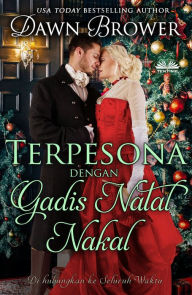 Title: Terpesona Dengan Gadis Natal Nakal: Indonesian, Author: Dawn Brower