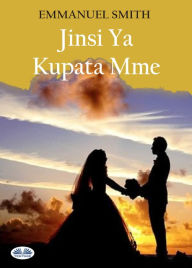Title: Jinsi Ya Kupata Mme, Author: EMMANUEL SMITH