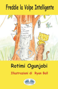 Title: Freddie la Volpe Intelligente, Author: Rotimi Ogunjobi