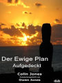 Der Ewige Plan: Aufgedeckt