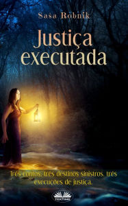 Title: Justiça Executada, Author: Sasa Robnik