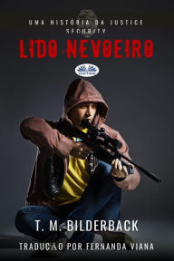 Title: Lido Nevoeiro: Uma História Da Justice Security, Author: T. M. Bilderback