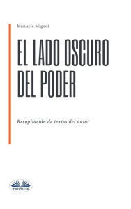 Title: El Lado Oscuro Del Poder, Author: Manuele Migoni