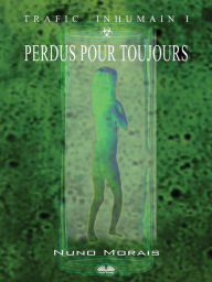 Title: Perdus Pour Toujours, Author: Nuno Morais
